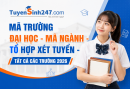 Mã trường Đại học - Mã ngành - Tổ hợp xét tuyển - Tất cả các trường 2026