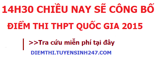 Thoi gian cong bo diem thi THPT Quoc gia 2015