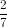dpi{80} frac{2}{7}