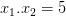 dpi{100} {x_1}.{x_2} = 5