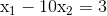 ${x_1} - 10tbl_rm{x_2} = 3$