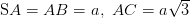 dpi{100} {rm{S}}A = AB = a,,,AC = asqrt 3
