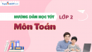Hướng dẫn học tốt môn Toán lớp 2
