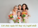 Những lời chúc 8/3 ngắn hay nhất , ý nghĩa nhất