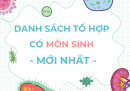 Danh sách tổ hợp có môn Sinh - Mới nhất
