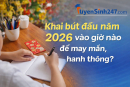 Khai bút đầu năm 2026 vào giờ nào để may mắn, hanh thông?