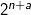 \fn_cm \small 2^{n+a}