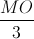 \frac{MO}{3}