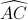 \widehat{AC}