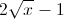 2\sqrt{x}-1