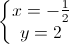 \left\{\begin{matrix}x=-\frac{1}{2}\\y=2\end{matrix}\right.