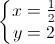 \left\{\begin{matrix}x=\frac{1}{2}\\y=2\end{matrix}\right.