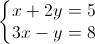 \left\{\begin{matrix}x+2y=5\\3x-y=8\end{matrix}\right.