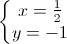 \left\{\begin{matrix}x=\frac{1}{2}\\y=-1\end{matrix}\right.