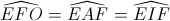 \widehat{EFO}=\widehat{EAF}=\widehat{EIF}