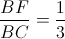 \frac{BF}{BC}=\frac{1}{3}
