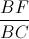 \frac{BF}{BC}