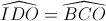 \widehat{IDO}=\widehat{BCO}