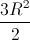\frac{3R^{2}}{2}