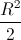 \frac{R^{2}}{2}