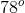 78^{o}
