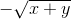 -\sqrt{x+y}