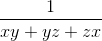 \frac{1}{xy+yz+zx}