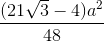 \frac{(21\sqrt{3} - 4 )a^2}{48}