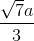 \frac{\sqrt{7}a}{3}