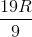 \frac{19R}{9}