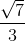\frac{\sqrt{7}}{3}