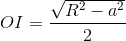 OI=\frac{\sqrt{R^{2}-a^{2}}}{2}