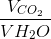 \frac{V_{CO_{2}}}{VH_{2}O}