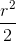 \frac{r^{2}}{2}