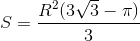 S=\frac{R^{2}(3\sqrt{3}-\pi )}{3}