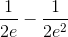 \frac{1}{2e}-\frac{1}{2e^{2}}