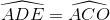 \widehat{ADE}=\widehat{ACO}
