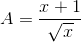A=\frac{x+1}{\sqrt{x}}