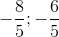 -\frac{8}{5};-\frac{6}{5}