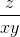 \frac{z}{xy}