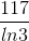 \frac{117}{ln3}