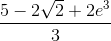 \frac{5-2\sqrt{2}+2e^{3}}{3}