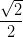 \dpi{100} \frac{\sqrt{2}}{2}