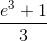 {\frace_{e^3} +1{3}}