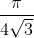 \frac{\pi }{4\sqrt{3}}