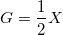 \small G = \frac{1}{2} X