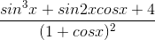 \frac{sin^{3}x+sin2xcosx+4}{(1+cosx)^{2}}