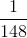 \frac{1}{148}
