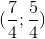 (frac{7}{4};frac{5}{4})