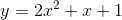 y=2x^{2}+x+1